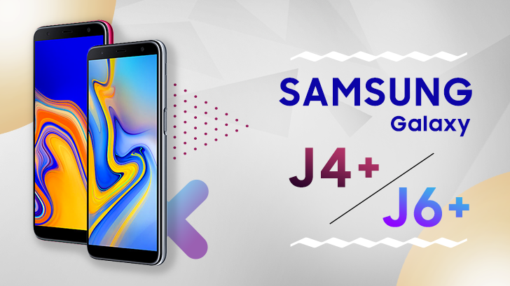 Samsung Galaxy J6+ และ J4+ ไอดอลสมาร์ทโฟนจอใหญ่ จอสวย ในราคาที่ไม่แรง