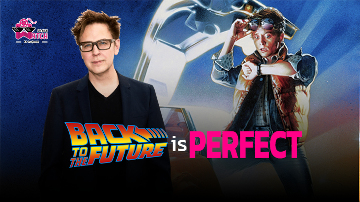 Back to the Future คือหนังที่ "สมบูรณ์แบบที่สุด" สำหรับ James Gunn