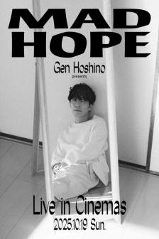 GEN HOSHINO PRESENTS MAD HOPE LIVE IN CINEMAS