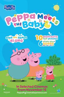 PEPPA MEETS THE BABY CINEMA EXPERIENCE - PEPPA MEETS THE BABY CINEMA EXPERIENCE