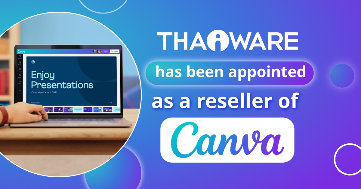 Canva appoints Thaiware as the first Official Reseller in Thailand