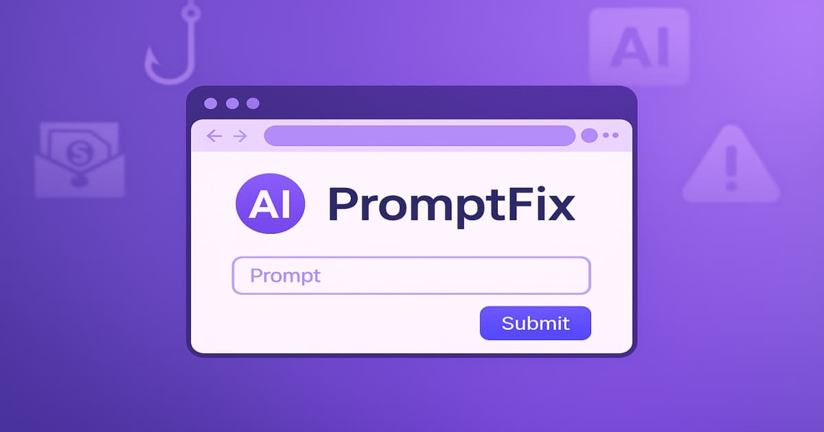 ค้นพบวิธีโจมตีใหม่ PromptFix ล่อลวง AI ให้รัน Prompt อันตรายที่ซ่อนอยู่ให้ทำงาน
