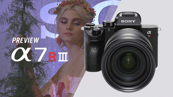 พรีวิว ลองเล่นกล้อง Sony a7R Mark III พร้อมตัวอย่างภาพถ่าย