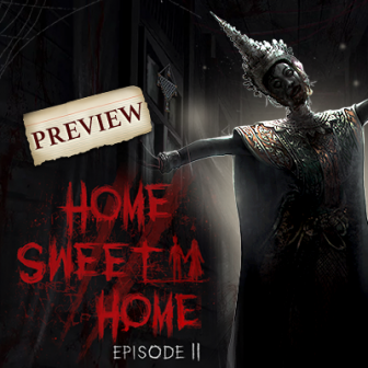 พรีวิว  ลองเล่นเดโม Home Sweet Home 2 ยังหลอนเหมือนเดิม เพิ่มเติมคือเก็บรายละเอียดดีขึ้นอีก!