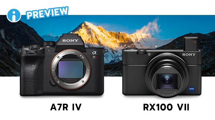 พรีวิวมัดรวม! a7R IV ฟูลเฟรมเซ็นเซอร์เทพ และ RX-100 VII คอมแพคระดับปีศาจ