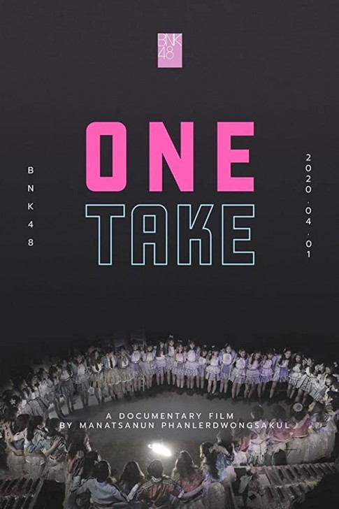 หนัง One Take ที่แค่เด็กผู้หญิงเธอคงไม่ว่าอะไร กับความลับในใจของวง BNK48