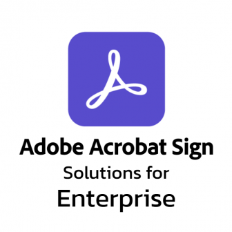 Adobe Acrobat Sign Solutions for Enterprise (โปรแกรมจัดการลายเซ็นอิเล็กทรอนิกส์ E-Signature สำหรับองค์กรขนาดใหญ่)