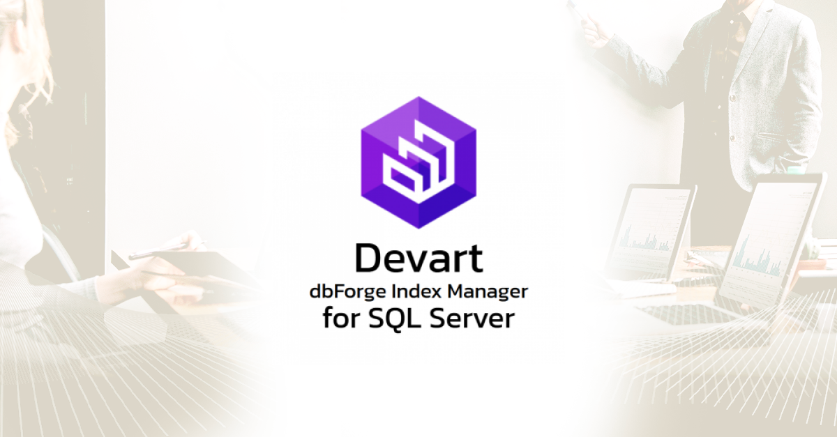 ขาย Devart dbForge Index Manager for SQL Server Standard (โปรแกรมจัดการ ...