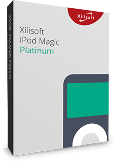 โปรแกรมถ่ายโอนไฟล์ Xilisoft iPod Magic Platinum